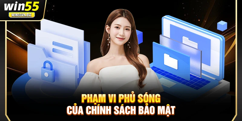 Phạm vi phủ sóng của chính sách bảo mật